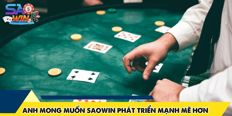 Anh mong muốn SAOWIN phát triển mạnh mẽ hơn nữa