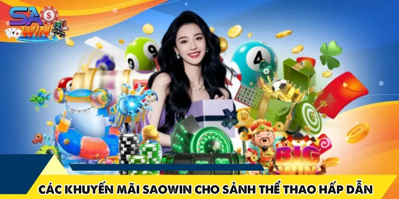 Các khuyến mãi SAOWIN cho sảnh thể thao hấp dẫn