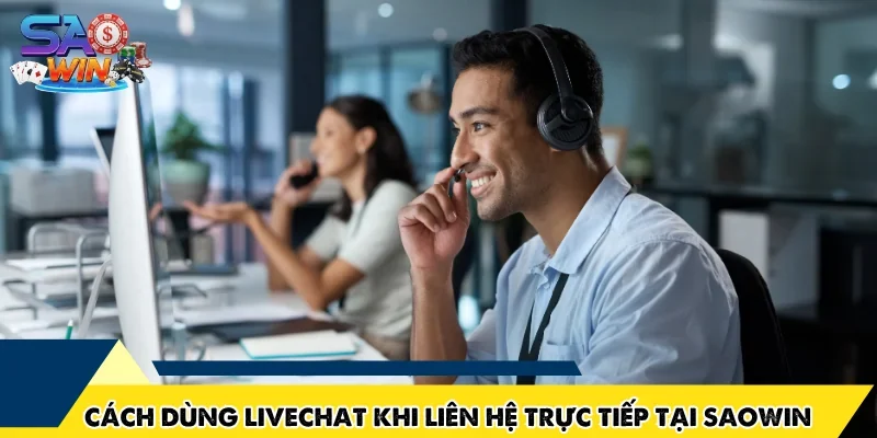 Cách dùng livechat khi liên hệ trực tiếp tại SAOWIN