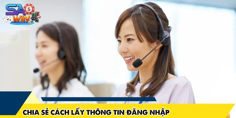 Chia sẻ cách lấy thông tin đăng nhập vào tài khoản hội viên