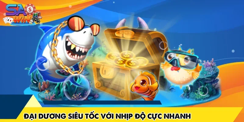 Đại dương siêu tốc với nhịp độ cực nhanh