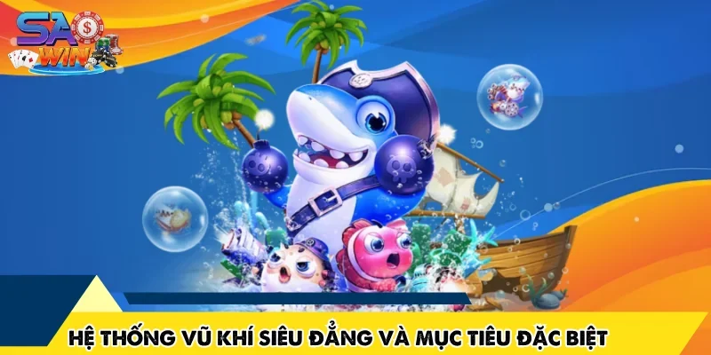 Hệ thống vũ khí siêu đẳng và mục tiêu đặc biệt 