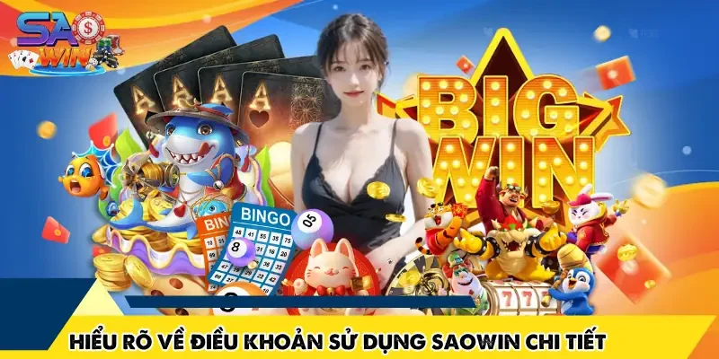Hiểu rõ về điều khoản sử dụng SAOWIN chi tiết