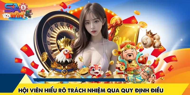 Hội viên hiểu rõ trách nhiệm qua quy định điều khoản