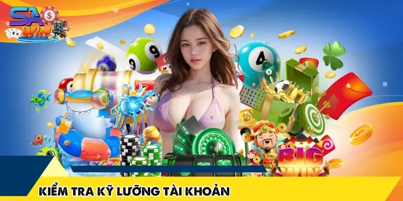 Kiểm tra kỹ lưỡng tài khoản