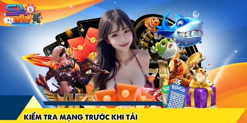 Kiểm tra mạng trước khi tải