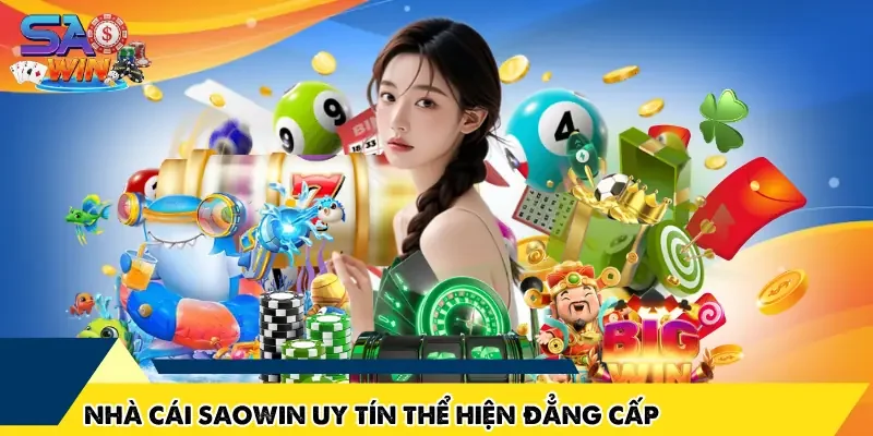 Nhà cái SAOWIN uy tín thể hiện đẳng cấp