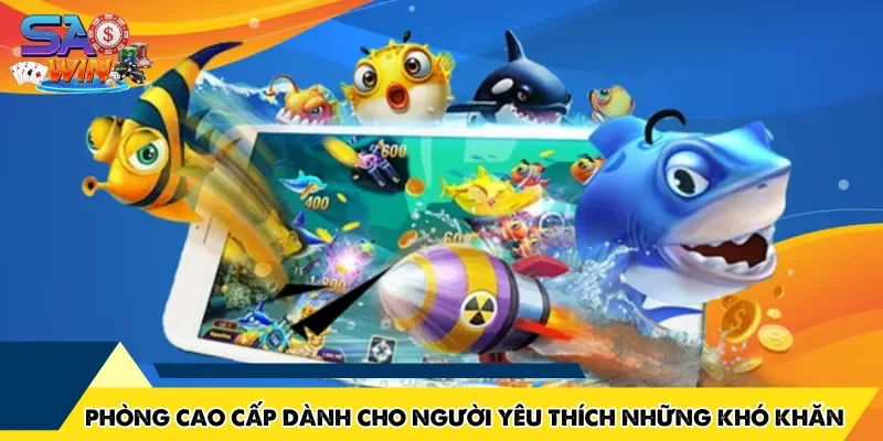 Phòng cao cấp dành cho người yêu thích những khó khăn