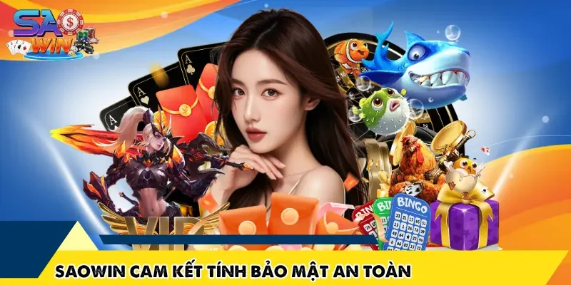 SAOWIN cam kết tính bảo mật an toàn cho người dùng