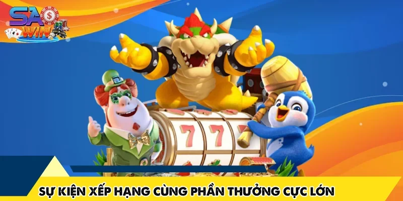 Sự kiện xếp hạng cùng phần thưởng cực lớn