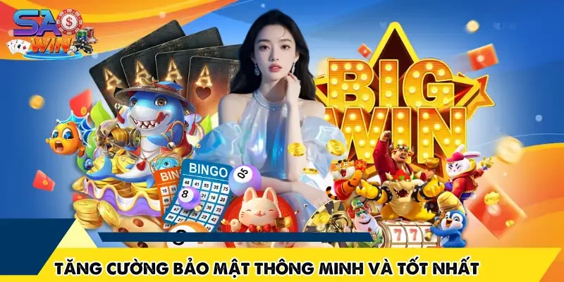Tăng cường bảo mật thông minh và tốt nhất