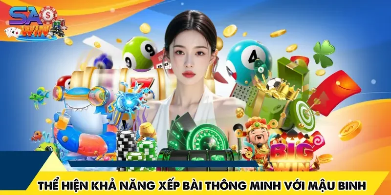 Thể hiện khả năng xếp bài thông minh với mậu binh 