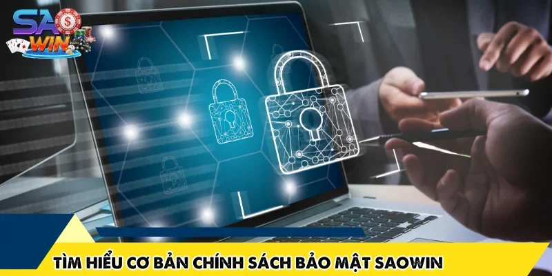 Tìm hiểu cơ bản chính sách bảo mật SAOWIN
