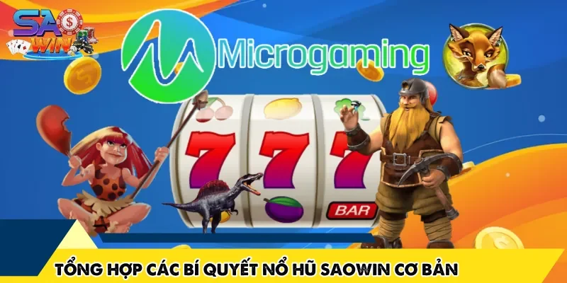 Tổng hợp các bí quyết nổ hũ SAOWIN cơ bản