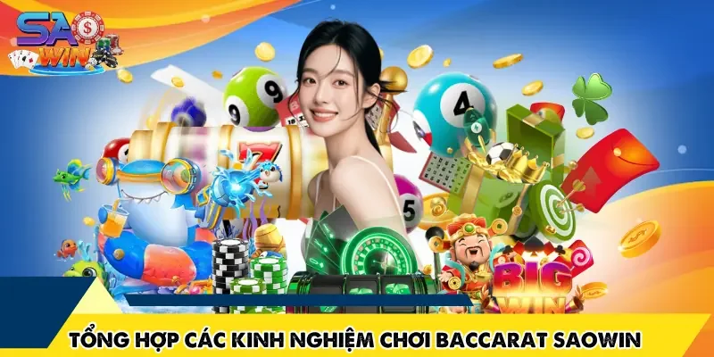 Tổng hợp các kinh nghiệm chơi Baccarat SAOWIN
