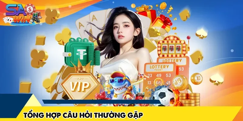 Tổng hợp câu hỏi thường gặp